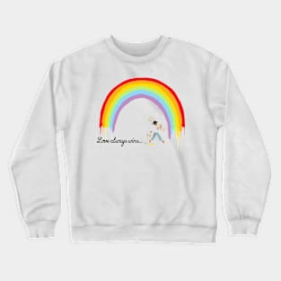 Love Always Wins Rainbow Crewneck Sweatshirt